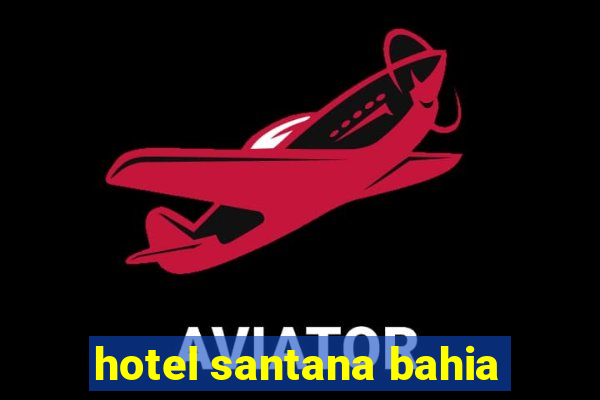 hotel santana bahia